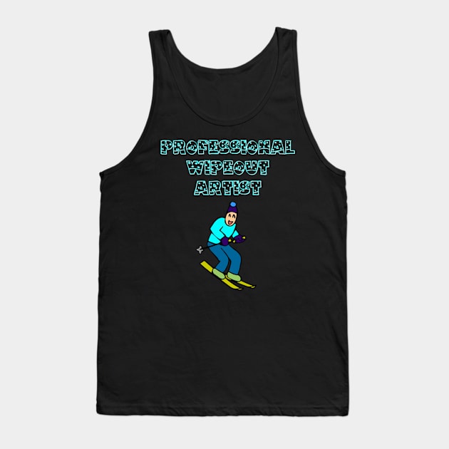 Professional Wipeout Artist, new year downhill skiing, downhill skiing, slalom skiing Tank Top by Style Conscious